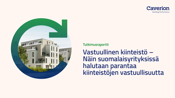Näin suomalaisyritykset panostavat kiinteistöjensä vastuullisuuteen – lataa tutkimusraportti! 