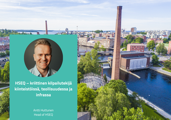 HSEQ – kriittinen kilpailutekijä kiinteistöissä, teollisuudessa ja infrassa